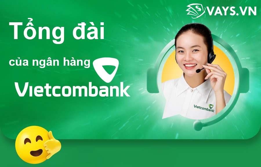 tong dai ngan hang vietcombank vays