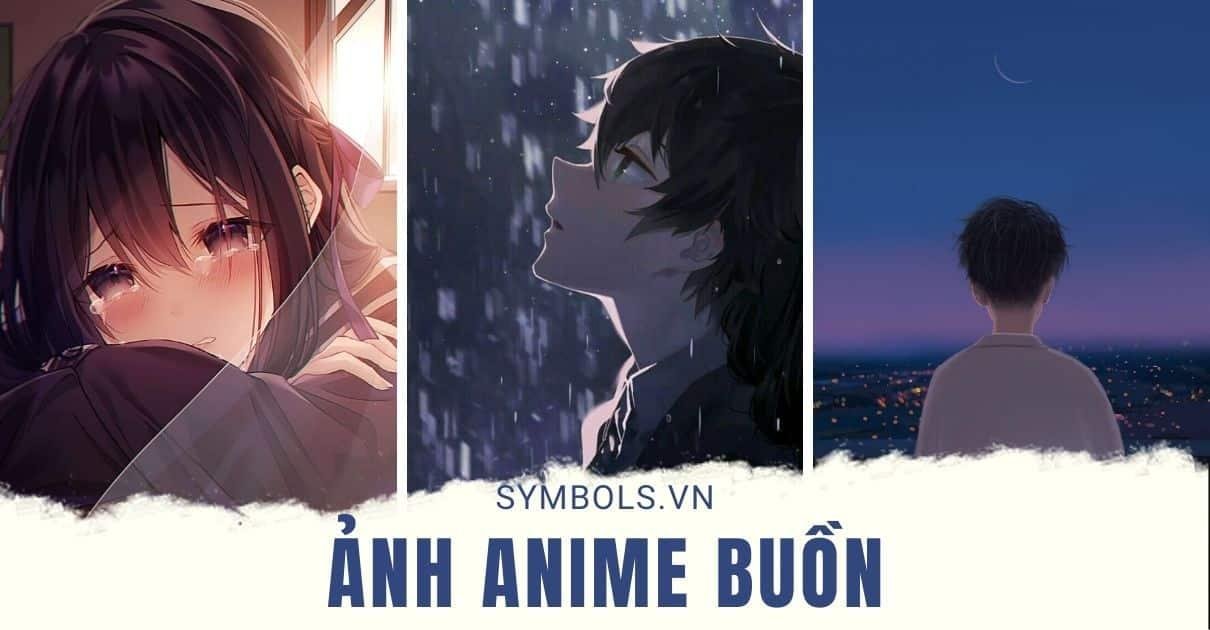 200 Hình ảnh anime buồn cô đơn đẹp nhất của nam nữ