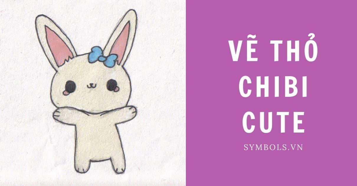 Cách Vẽ Dễ Thương Cute Thỏ Chibi Đơn Giản Nhất